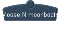  Moose N moonboots 